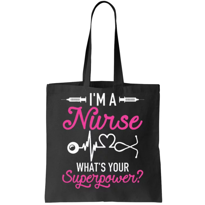 Nurse RN Life I'm A Nurse What's Your Superpower Tote Bag