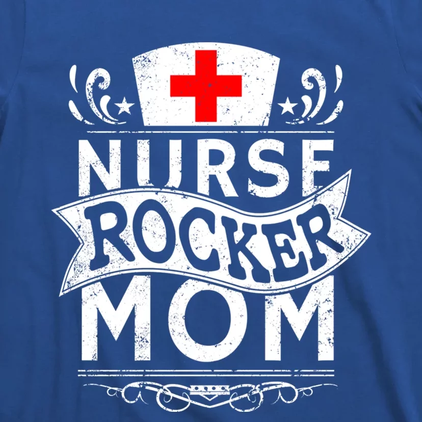 Nurse Rocker Mom Mothers Day Gift Cool Badass Rock Music Gift T-Shirt