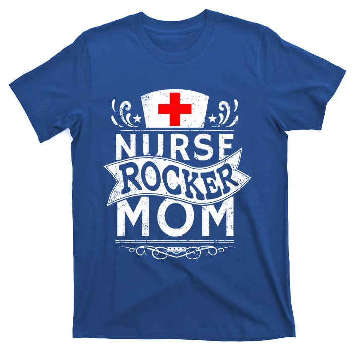 Nurse Rocker Mom Mothers Day Gift Cool Badass Rock Music Gift T-Shirt