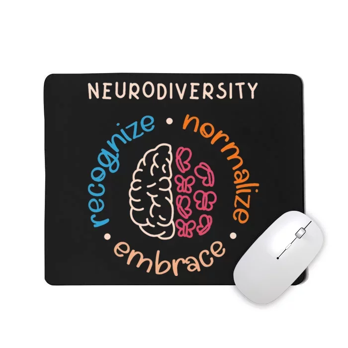 Neurodivergent Recognize Normalize Embrace Neurodiversity Mousepad