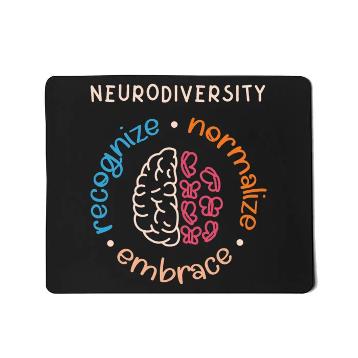 Neurodivergent Recognize Normalize Embrace Neurodiversity Mousepad