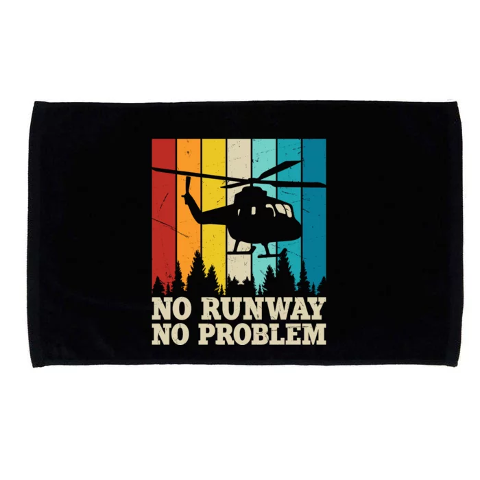 No Runway No Problem Helicopter Pilot Microfiber Hand Towel