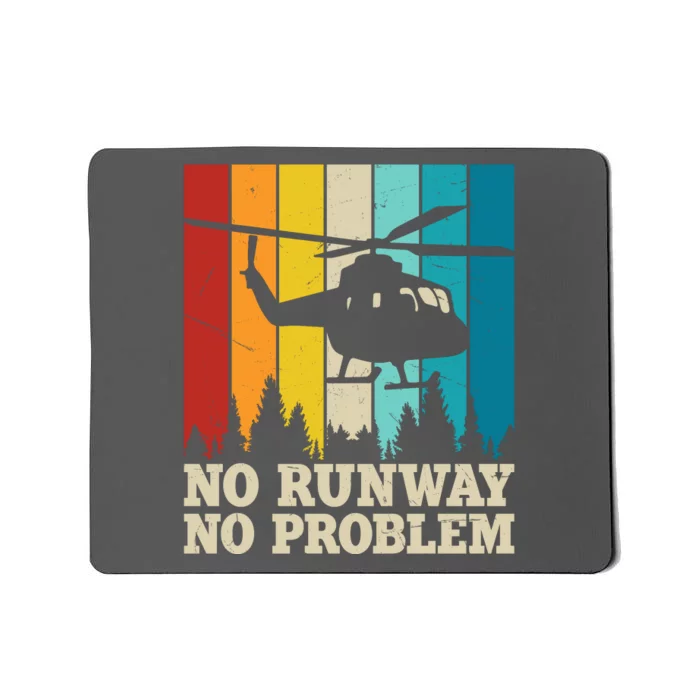 No Runway No Problem Helicopter Pilot Mousepad