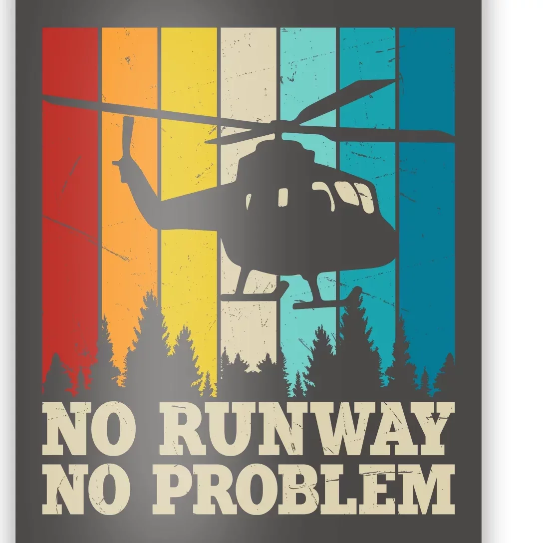 No Runway No Problem Helicopter Pilot Poster