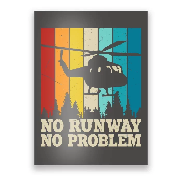 No Runway No Problem Helicopter Pilot Poster