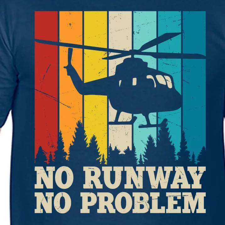 No Runway No Problem Helicopter Pilot Comfort Colors T-Shirt