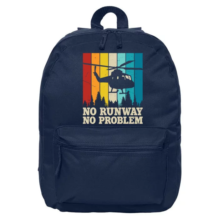 No Runway No Problem Helicopter Pilot 16 in Basic Backpack