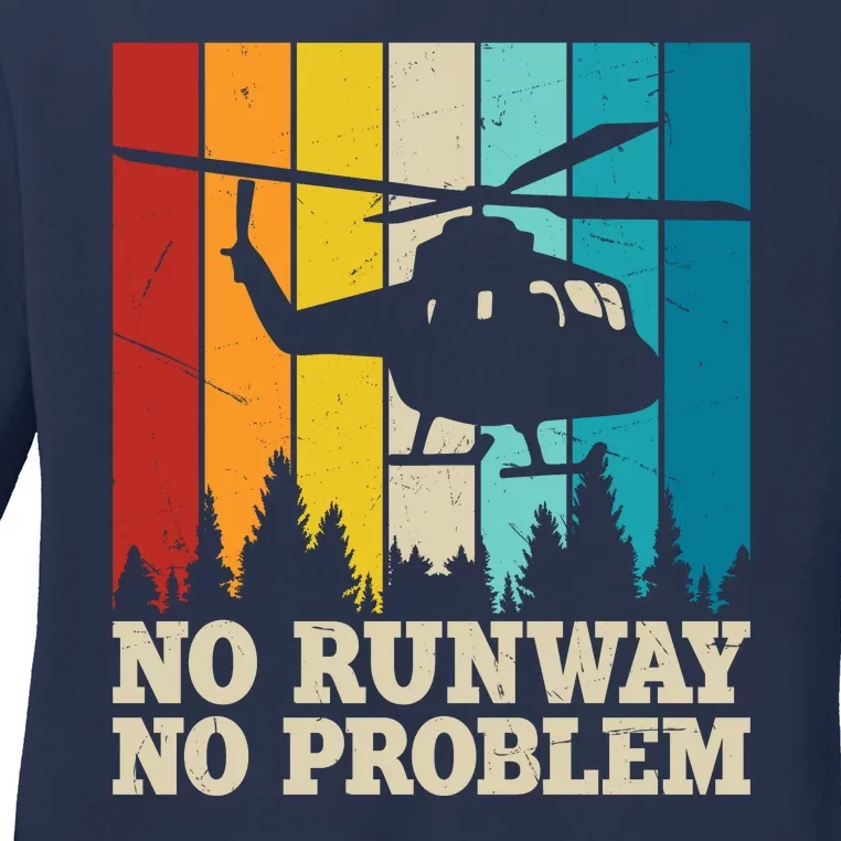 No Runway No Problem Helicopter Pilot Ladies Long Sleeve Shirt