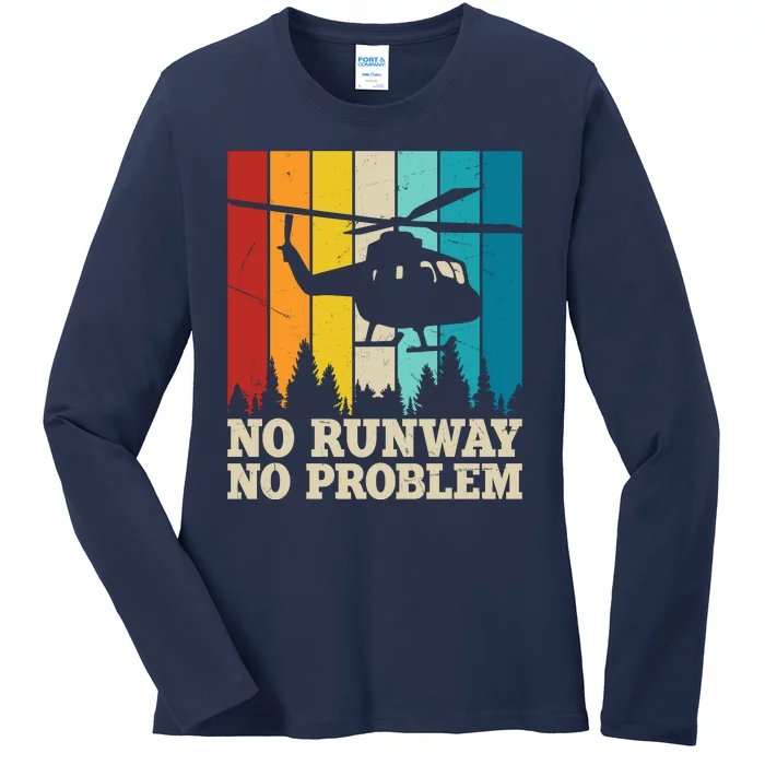 No Runway No Problem Helicopter Pilot Ladies Long Sleeve Shirt