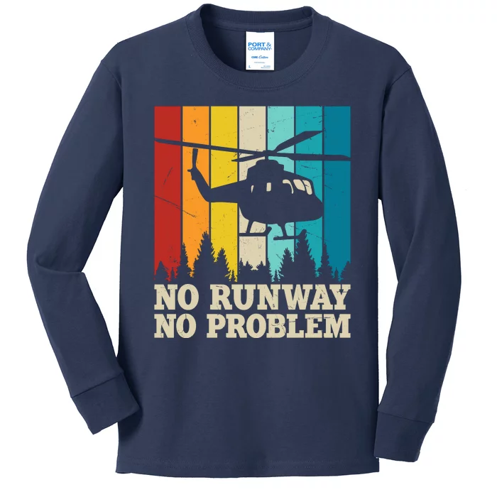 No Runway No Problem Helicopter Pilot Kids Long Sleeve Shirt