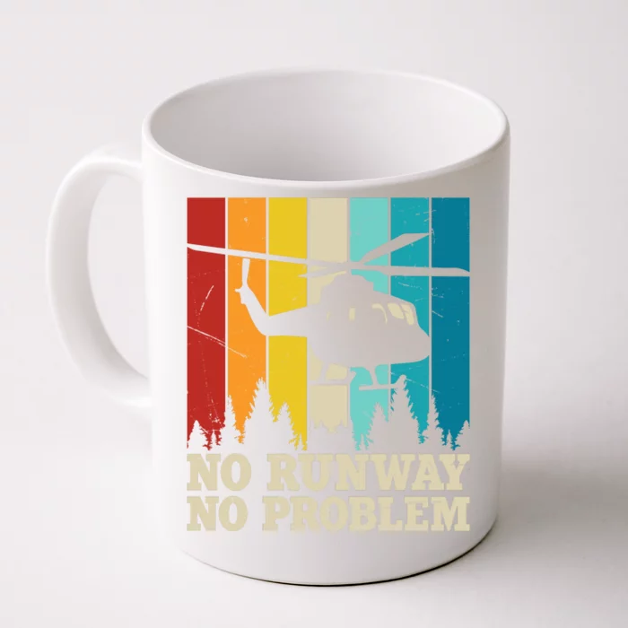 No Runway No Problem Helicopter Pilot Front & Back Coffee Mug