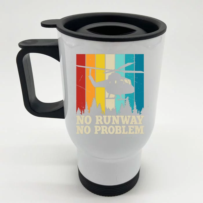 No Runway No Problem Helicopter Pilot Front & Back Stainless Steel Travel Mug