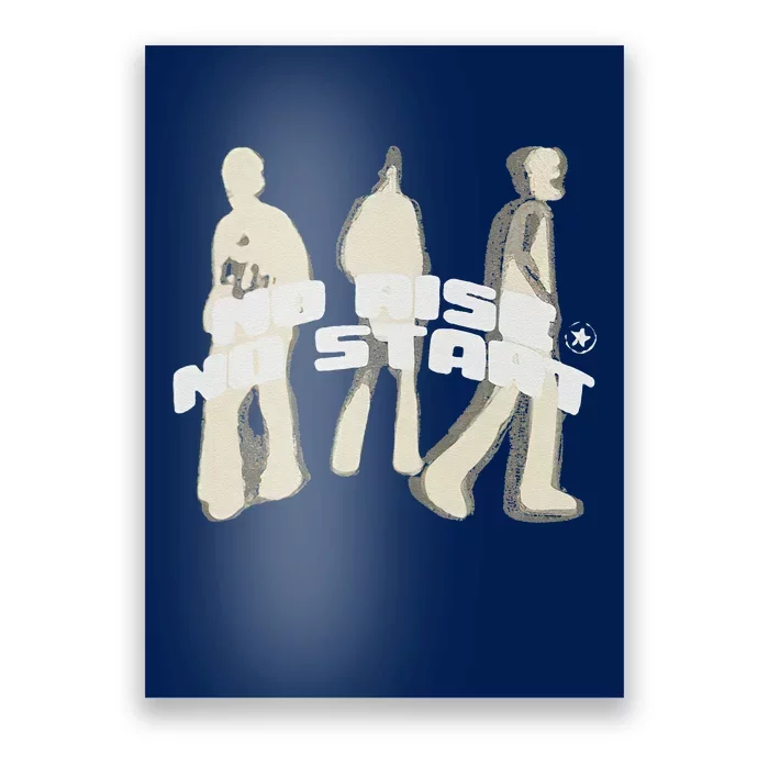 No Rise No Start Individual Style And Make A Statement Poster