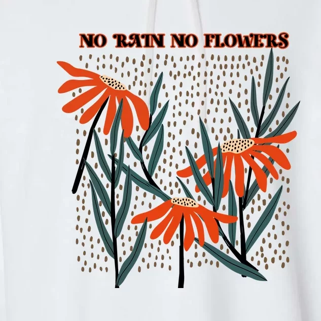 No Rain No Flowers Gifts Cute Flowers Garment-Dyed Fleece Hoodie