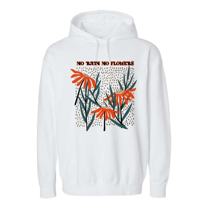 No Rain No Flowers Gifts Cute Flowers Garment-Dyed Fleece Hoodie