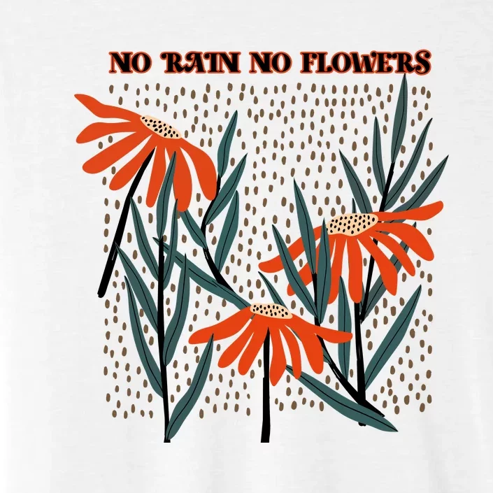 No Rain No Flowers Gifts Cute Flowers ChromaSoft Performance T-Shirt