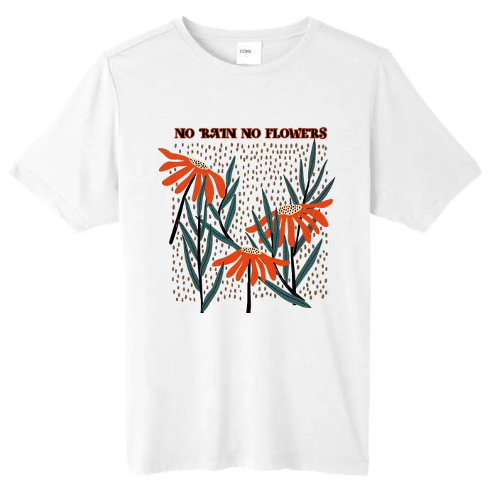 No Rain No Flowers Gifts Cute Flowers ChromaSoft Performance T-Shirt