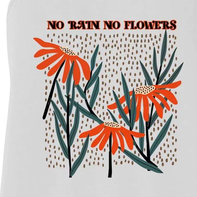 No Rain No Flowers Gifts Cute Flowers Women's Racerback Tank