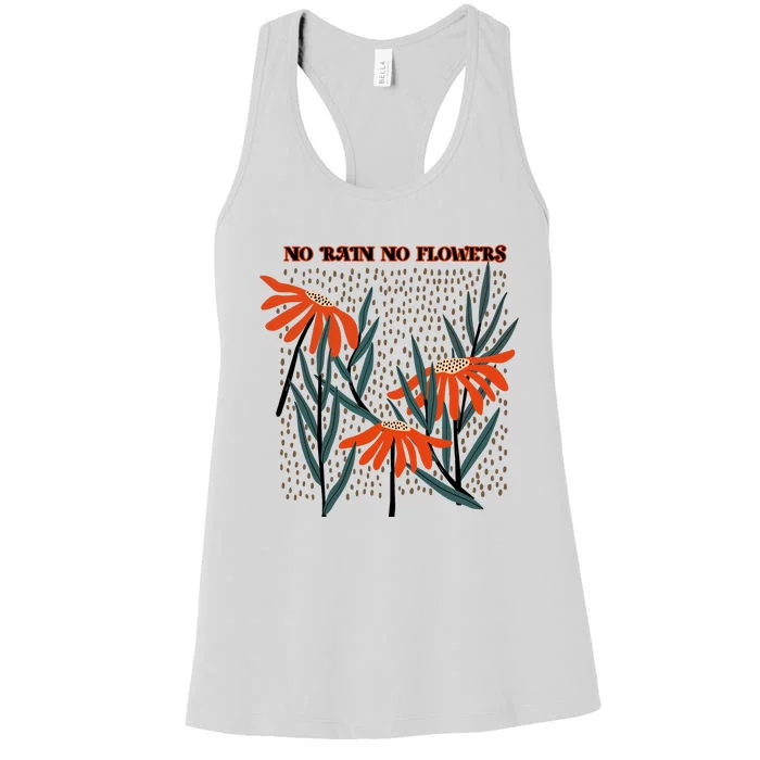 No Rain No Flowers Gifts Cute Flowers Women's Racerback Tank