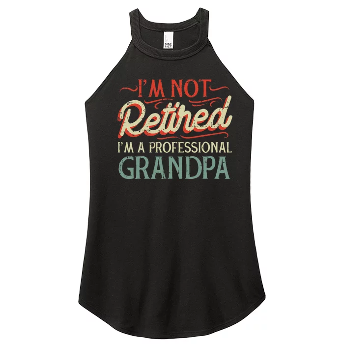 Not Retired Professional Grandpa Funny Grandfathers Day Women’s Perfect Tri Rocker Tank