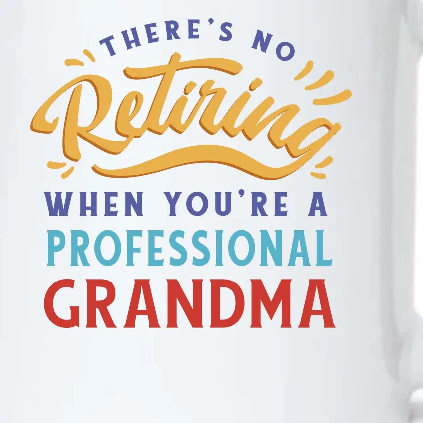 No Retiring Professional Grandma Funny Gift Black Color Changing Mug