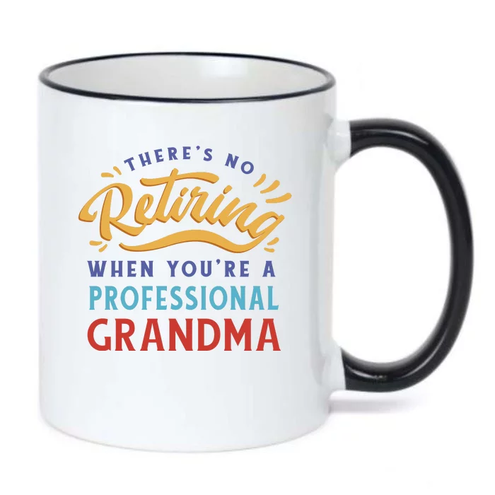 No Retiring Professional Grandma Funny Gift Black Color Changing Mug