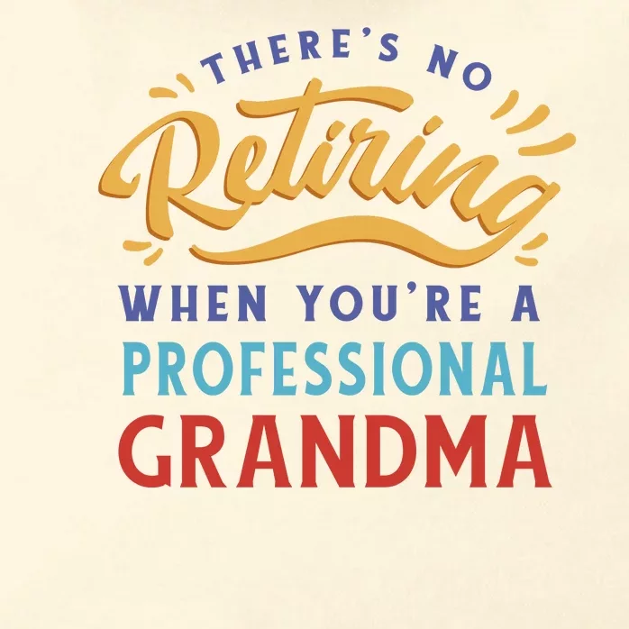 No Retiring Professional Grandma Funny Gift Zip Tote Bag