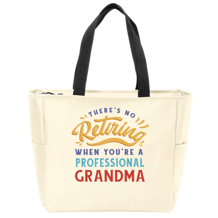 No Retiring Professional Grandma Funny Gift Zip Tote Bag