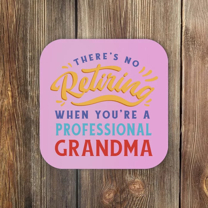 No Retiring Professional Grandma Funny Gift Coaster