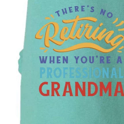 No Retiring Professional Grandma Funny Gift Doggie 3-End Fleece Hoodie