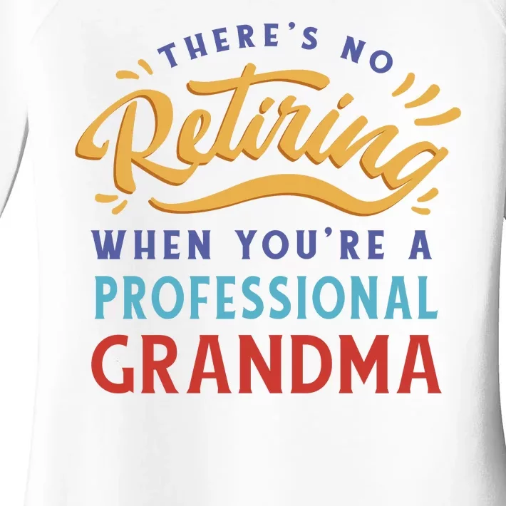 No Retiring Professional Grandma Funny Gift Women's Perfect Tri Tunic Long Sleeve Shirt