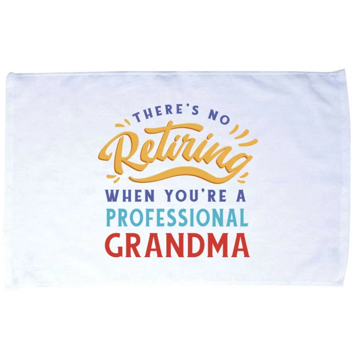 No Retiring Professional Grandma Funny Gift Microfiber Hand Towel