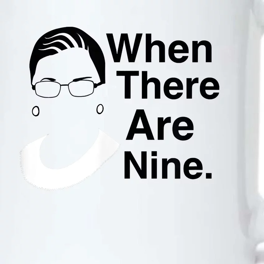 Notorious RBG Ruth Bader Ginsburg When There Are Nine Black Color Changing Mug