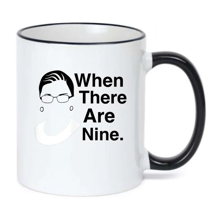 Notorious RBG Ruth Bader Ginsburg When There Are Nine Black Color Changing Mug