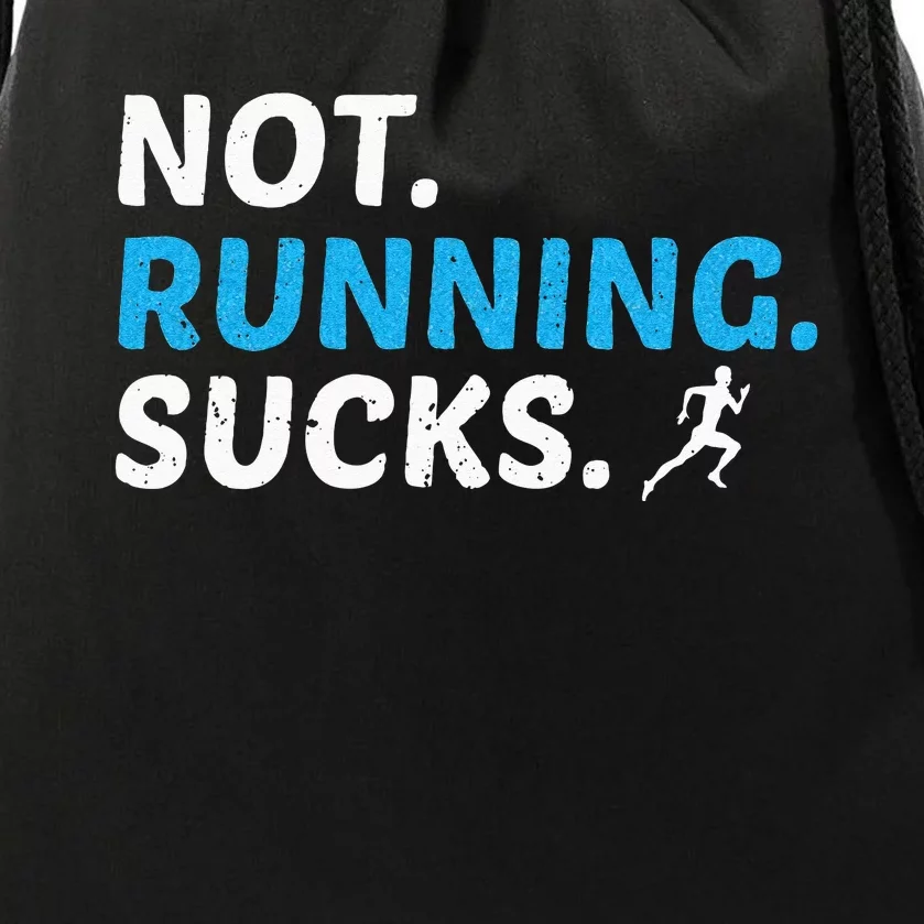 Not Running Sucks Inspirational Marathon Runner Gift Drawstring Bag