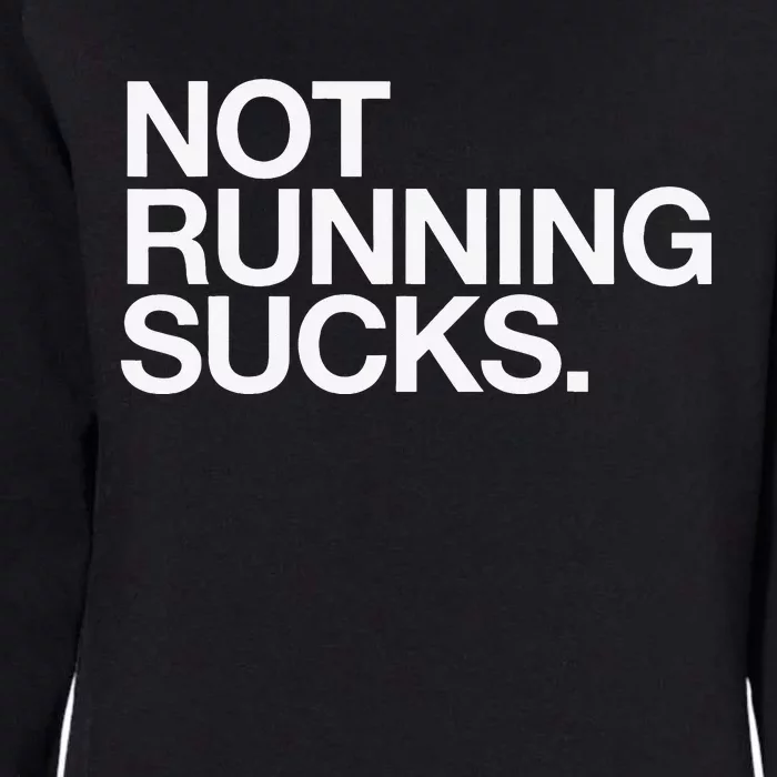 NOT RUNNING SUCKS Funny Runner Jogging Jogger Fitness Race Womens California Wash Sweatshirt