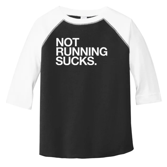 NOT RUNNING SUCKS Funny Runner Jogging Jogger Fitness Race Toddler Fine Jersey T-Shirt