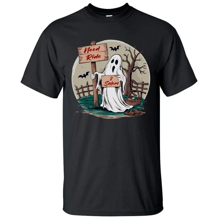 Need Ride To Salem Halloween Ghost Tall T-Shirt