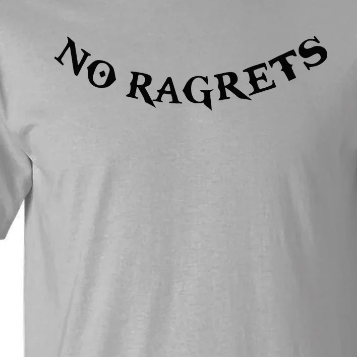 No Ragrets Tattoo Funny Punk White Trash Trailer Park Tall T-Shirt