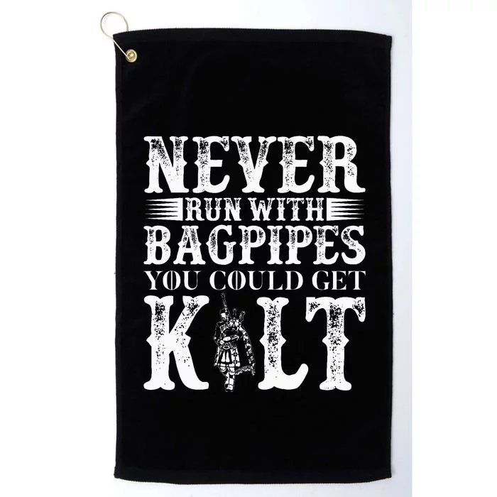 Never Run With Bagpipes You Could Kilt Platinum Collection Golf Towel