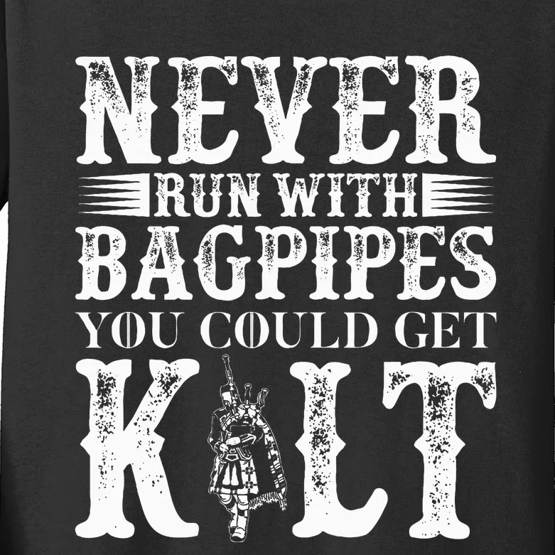 Never Run With Bagpipes You Could Kilt Kids Long Sleeve Shirt