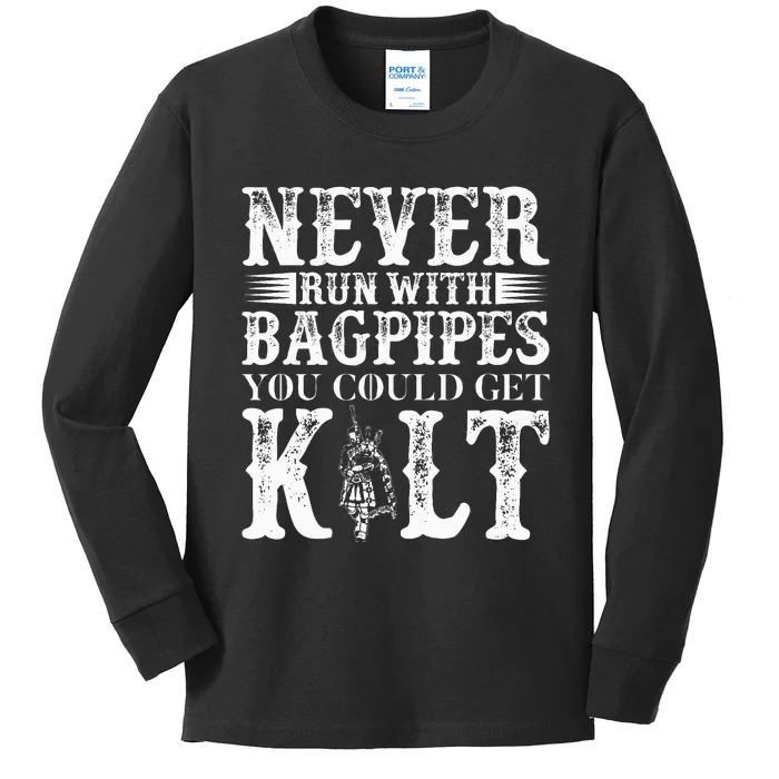 Never Run With Bagpipes You Could Kilt Kids Long Sleeve Shirt