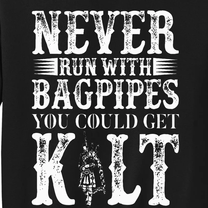 Never Run With Bagpipes You Could Kilt Bagpipe Players Sweatshirt