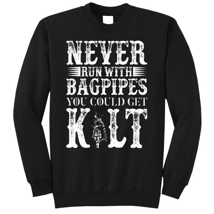 Never Run With Bagpipes You Could Kilt Bagpipe Players Sweatshirt