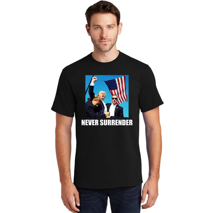 Never Surrender 2024 Take America Back Pennsylvania Rally Shooting Tall T-Shirt