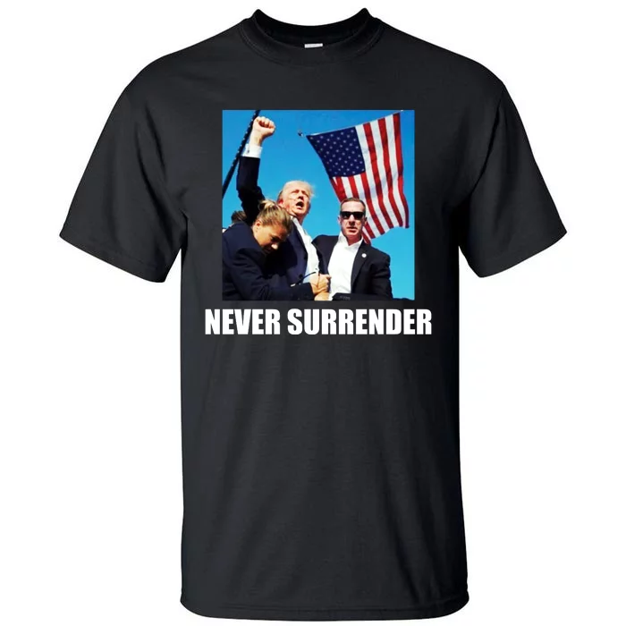 Never Surrender 2024 Take America Back Pennsylvania Rally Shooting Tall T-Shirt