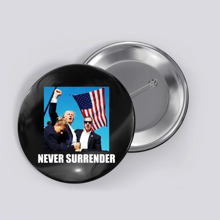 Never Surrender 2024 Take America Back Pennsylvania Rally Shooting Button