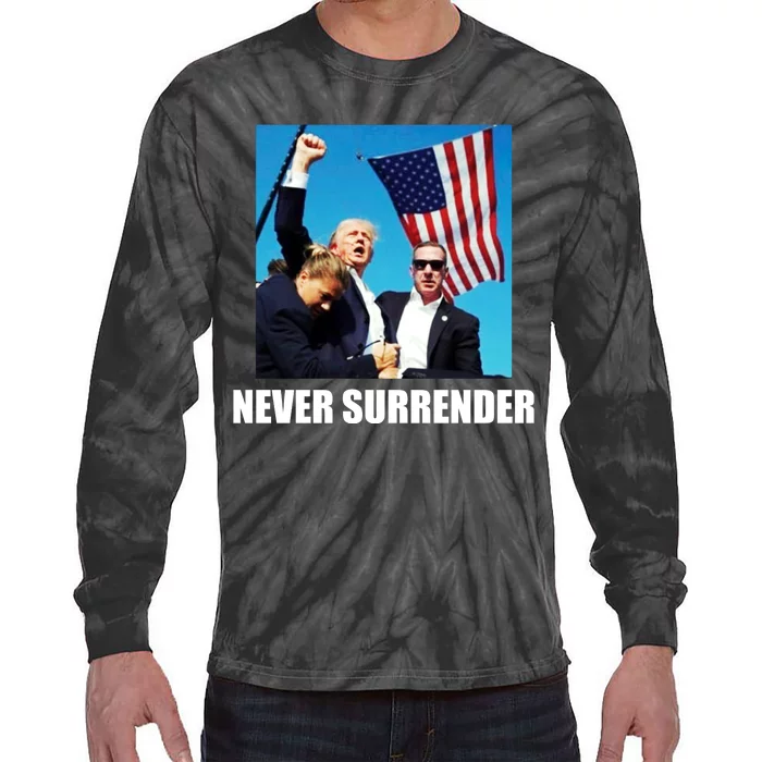 Never Surrender 2024 Take America Back Pennsylvania Rally Shooting Tie-Dye Long Sleeve Shirt