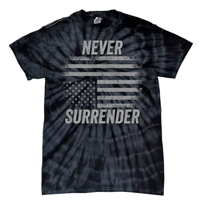 Never Surrender 2024 Usa Under Distress Distressed Usa Flag Save Our Republic Tie-Dye T-Shirt