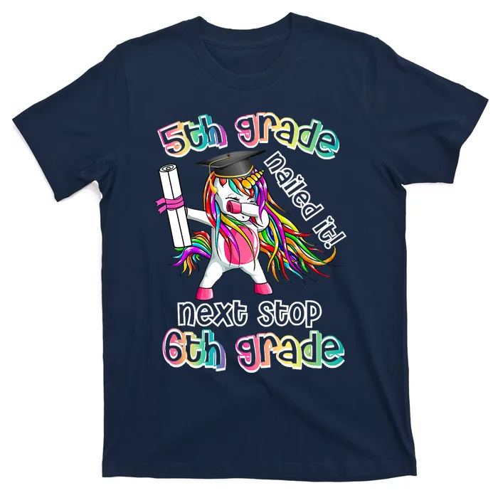 Next Stop 6th Grade 5th Grade Nailed It Graduation Unicorn T-Shirt